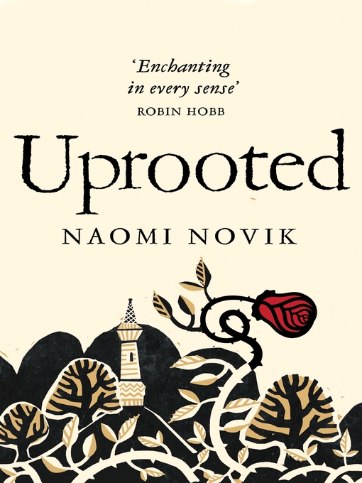 Title details for Uprooted by Naomi Novik - Wait list